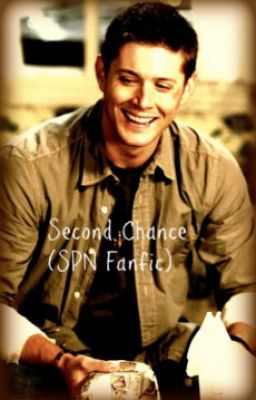 Second Chance (Supernatural Fanfic) COMPLETED cover