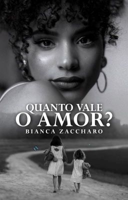 Quanto Vale o Amor? - HISTÓRIA COMPLETA cover