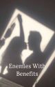 Enemies With Benefits - T.H by calliebode