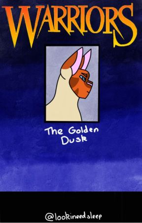 Warriors: The Golden Dusk by imtiredlmaoo