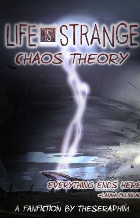 (COMPLETE) Chaos Theory - Life is Strange  by TheSeraphim