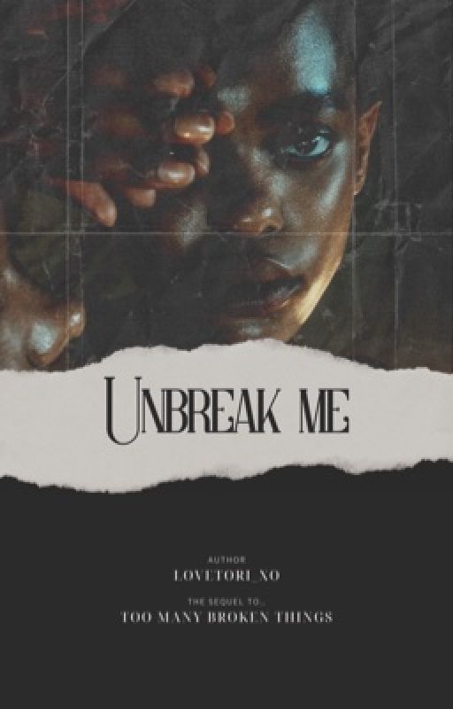 TMBT II: UNBREAK ME by lovetori_xo