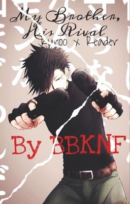 My Brother, His Rival (Kuroo x Fem!Reader) cover