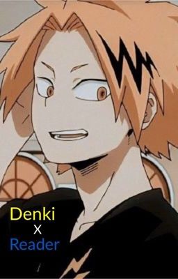 ⚡️Denki x (Mostly Fem) Reader⚡️ (FINISHED) cover