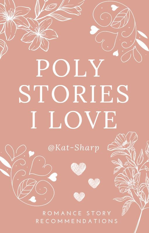 ♥  Poly Stories I Love on Wattpad  ♥ by Kat-Sharp