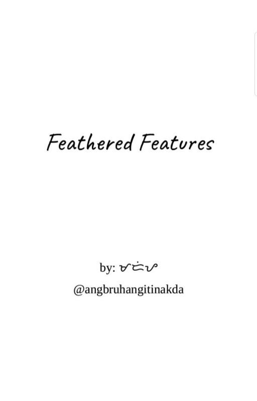 Feathered Features (Feature and Essay Writing, Feature and Essay Articles) by angbruhangitinakda