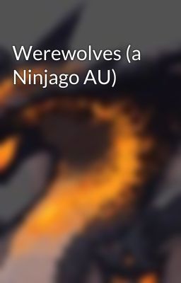 Werewolves (a Ninjago AU) cover