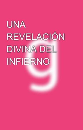 UNA REVELACIÓN DIVINA DEL INFIERNO by g1e2n3e4s5i6s