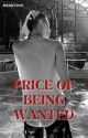 PRICE OF BEING WANTED by bxrryluv