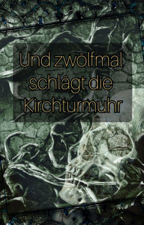 Und zwölfmal schlägt die Kirchturmuhr by VFrost_Fantasy