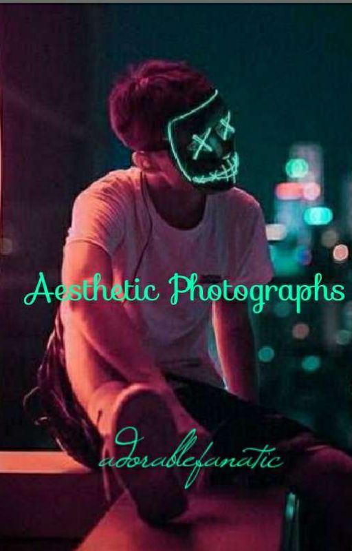 Aesthetic Photographs by adorablefanatic