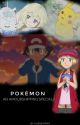 Pokemon: Nothing to lose, Everything to gain by albabimam04