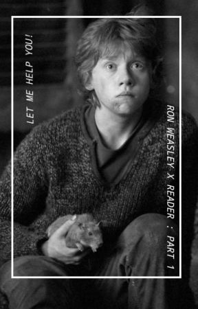 "Let me help you!" Ron weasley x reader {Year 1}  by bebecarrot89