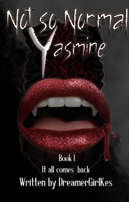 Not So Normal Yasmine * It all comes back * Book I cover