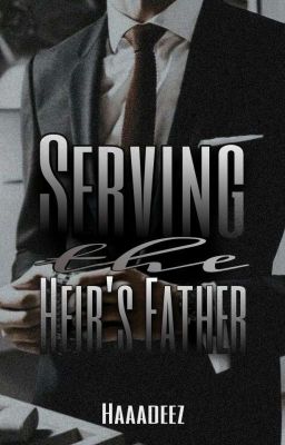 Serving The Heir's Father cover