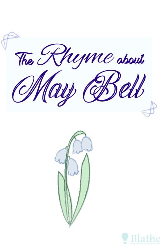 The Rhyme about May Bell by BlatherWorks