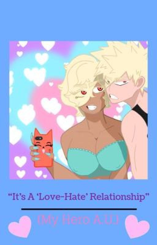 It's A 'Love-Hate' Relationship by BakugousSlut01