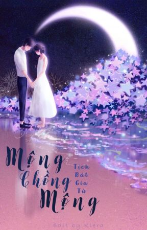 [HOÀN-EDIT-H] Mộng Chồng Mộng - Tịch Bát Gia Tử by _kkiera_