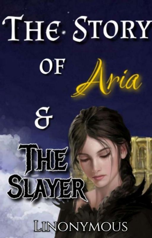 The Story of Aria and the Slayer by Linonymous