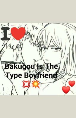 Bakugou Is They Type Of Boyfriend. 💕 (TERMINADA) cover