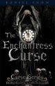 Egrariand Chronicles Book 2: The Enchantress Curse by Ezrielsnow