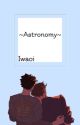 Astronomy (Iwaoi) by twelveB