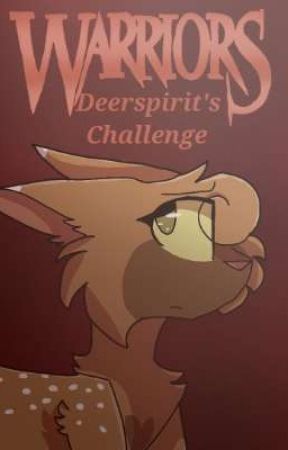 ✿Warrior Cats:  Deerspirit's Challenge✿ by BonesIsDaBest