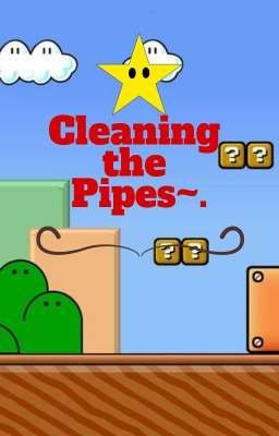 Cleaning the Pipes~. (Fem Mario/Mushroom Kingdom Harem x Reader) cover