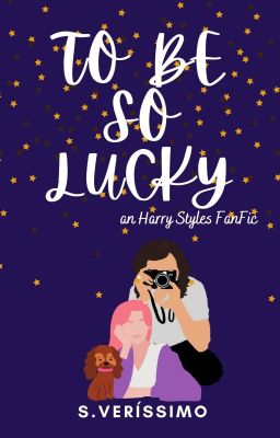 To be so lucky  {H.S.} ✔️ cover