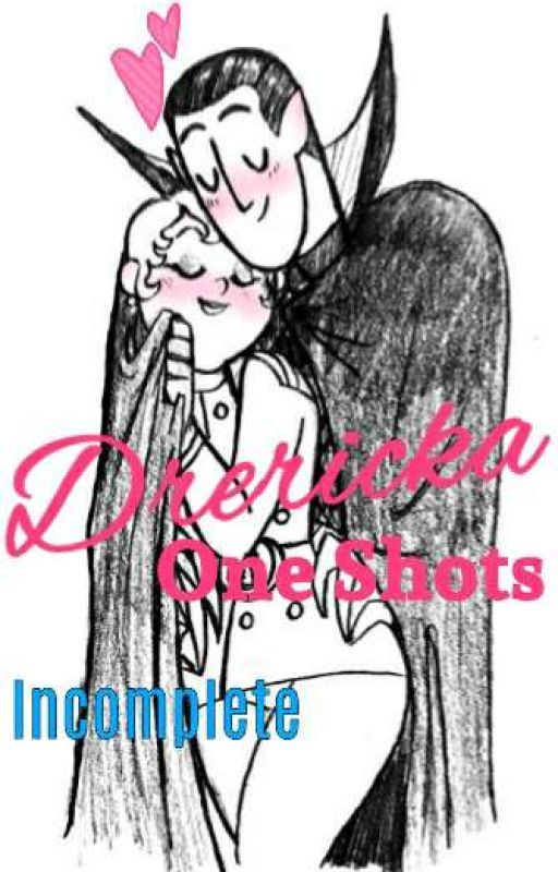 Drericka One Shots || Hotel Transylvania Fanfiction by ContessEricka