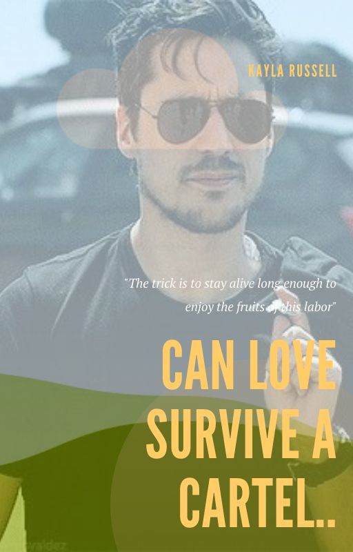 Can Love Survive a Cartel.. by kaylarussell613333