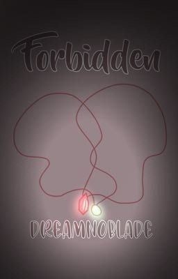 Forbidden - A Dreamnoblade Fanfic (DISCONTINUED) cover