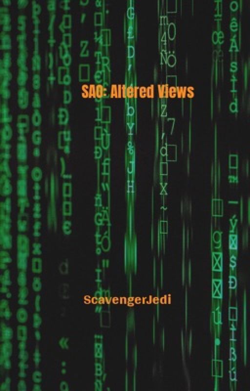 SAO: Altered Views by ScavengerJedi16