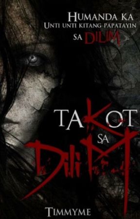 Takot sa Dilim |COMPLETE by timmyme