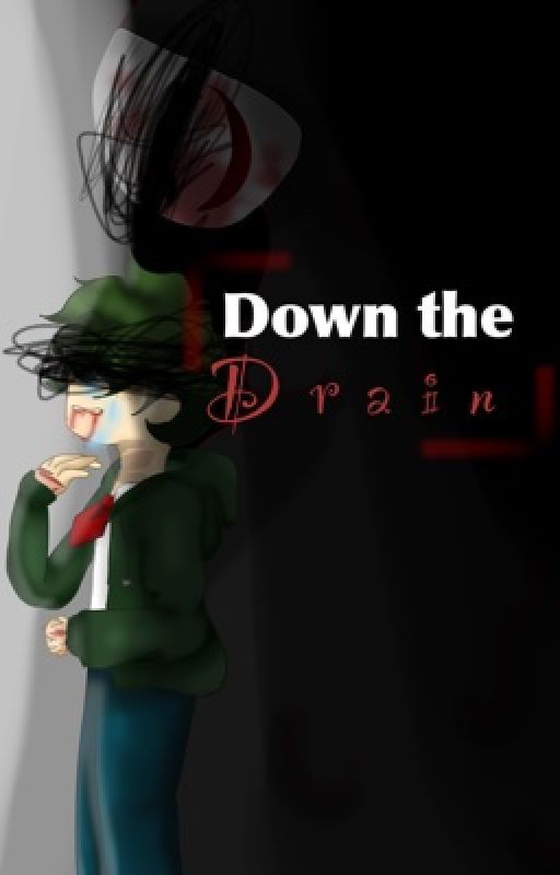 Down the Drain by Call_Me_Hanaki