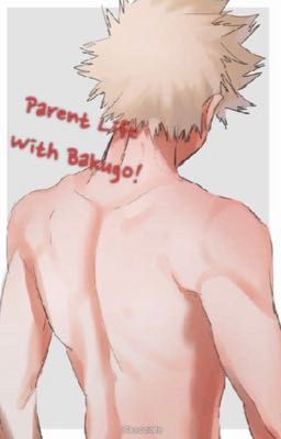 Parent Life With Bakugou! cover