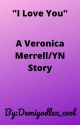 I Love You- A Veronica Merrell/You Story by demigodlex_cool