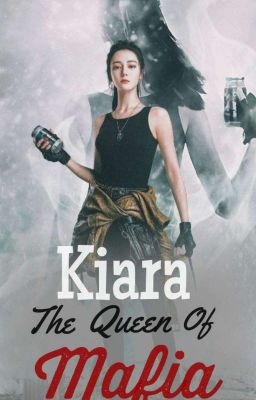 Kiara The Queen Of Mafia [End] cover