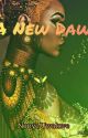 A New Dawn (Complete) by NonyeUwakwe