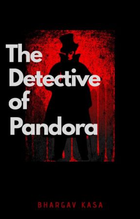 The Detective of Pandora by Kasa_Bhargav