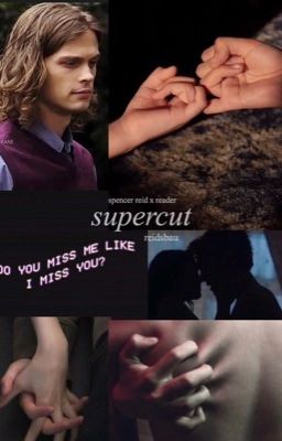 Supercut [ spencer reid x reader ] ✔️  cover