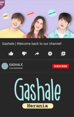 Gashale: Welcome Back To Our Channel! [TERBIT] by Herania_