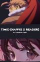 Timid (Hawks x reader) by strawhatyuna