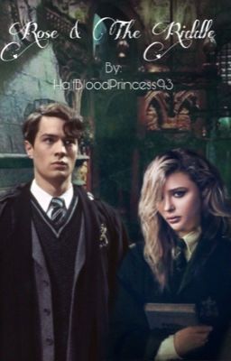 Rose & The Riddle || Tom Riddle Story cover