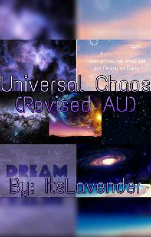 Universal Chaos (Revised AU) by ItsLavender