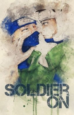 Soldier On || Part 1 ||-•-Yamato-🍃-Kakashi-• || cover