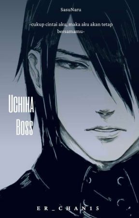 UCHIHA BOSS || SASUNARU [TERSEDIA VERSI PDF]✓ by Erchan15