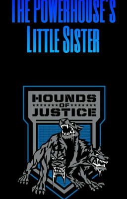 The Powerhouse's Little Sister (Dean Ambrose x OC) (Book 1)(Complete) cover