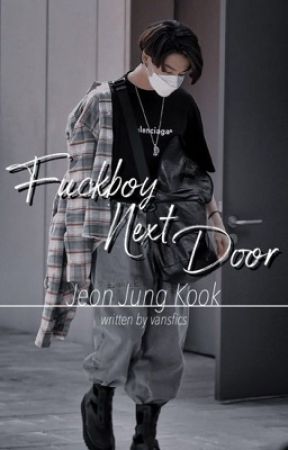 Fuckboy Next Door - JJK by vansfics