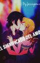 El significado del amor  by JessieGomez0